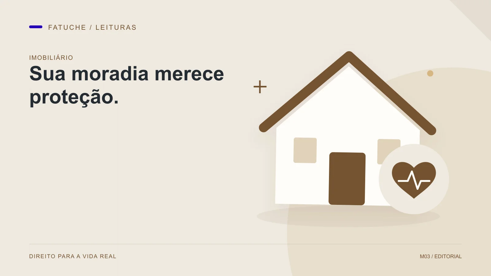 Ilustração editorial: Sua moradia merece proteção.